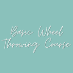Basic Wheel Throwing Course