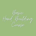 Basic Hand Building Course